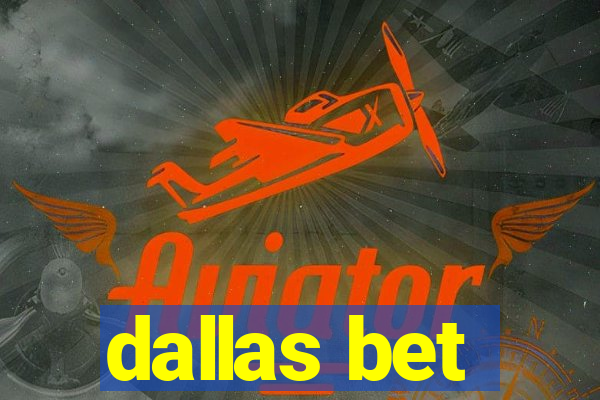 dallas bet